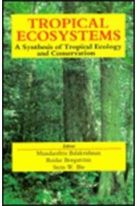 Tropical Ecosystems: A Synthesis of Tropical Ecology and Conservation