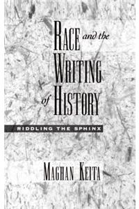 Race and the Writing of History: Riddling the Sphinx