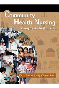 Community Health Nursing: Caring for the Public's Health