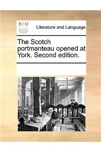Scotch Portmanteau Opened at York. Second Edition.