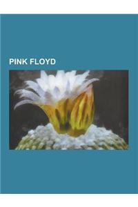 Pink Floyd: Roger Waters, Syd Barrett, David Gilmour, Hipgnosis, Richard Wright, Pink Floyd: The Wall, Storm Thorgerson, Alan Pars