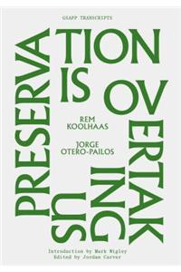Preservation Is Overtaking Us