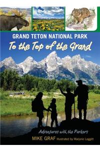 Grand Teton National Park to the Top of the Grand