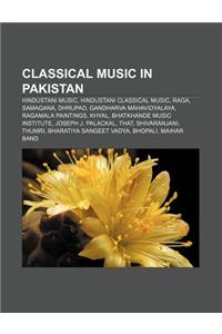 Classical Music in Pakistan: Hindustani Music, Hindustani Classical Music, Raga, Samagana, Dhrupad, Gandharva Mahavidyalaya, Ragamala Paintings