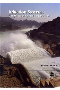 Irrigation Systems: Design, Planning and Construction