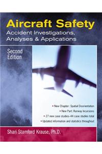 Aircraft Safety: Accident Investigations, Analyses, and Applications