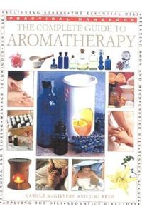 The Complete Guide to Aromatherapy