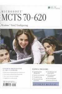 MCTS 70-620: Microsoft Windows Vista, Configuring Student Manual [With 2 CDROMs]