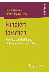 Fundiert Forschen: Wissenschaftliche Bildung Fur Promovierende Und Postdocs