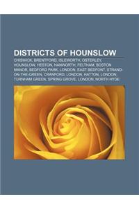 Districts of Hounslow: Chiswick, Brentford, Isleworth, Osterley, Hounslow, Heston, Hanworth, Feltham, Boston Manor, Bedford Park, London