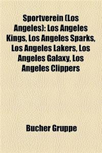 Sportverein (Los Angeles): Los Angeles Kings, Los Angeles Sparks, Los Angeles Lakers, Los Angeles Galaxy, Los Angeles Clippers