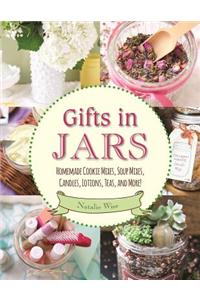 Gifts in Jars: Homemade Cookie Mixes, Soup Mixes, Candles, Lotions, Teas, and More!