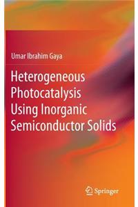 Heterogeneous Photocatalysis Using Inorganic Semiconductor Solids