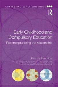 Early Childhood and Compulsory Education: Reconceptualising the Relationship