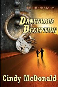 Dangerous Deception: An Unbridled Adventure