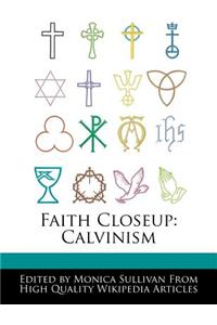 Faith Closeup: Calvinism