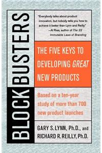 Blockbusters: The Five Keys to Developing Great New Products