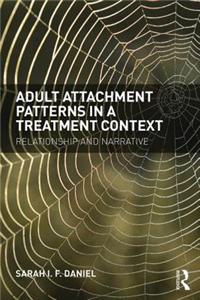 Adult Attachment Patterns in a Treatment Context: Relationship and Narrative