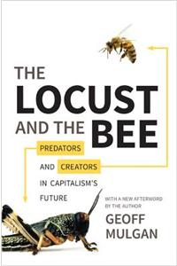 The Locust and the Bee: Predators and Creators in Capitalism S Future