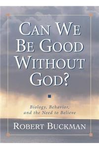 Can We be Good without God?