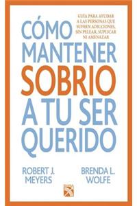 Como Mantener a Tu Ser Querido Sobrio