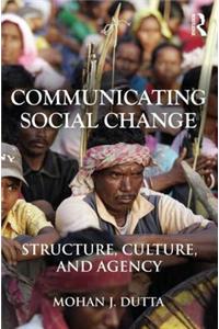 Communicating Social Change: Structure, Culture, and Agency