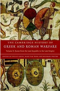 Cambridge History of Greek and Roman Warfare: Volume 2, Rome from the Late Republic to the Late Empire
