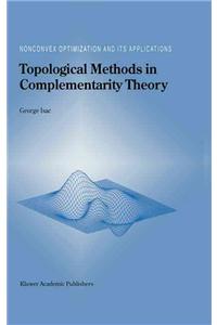 Topological Methods in Complementarity Theory