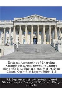 National Assessment of Shoreline Change: Historical Shoreline Change Along the New England and Mid-Atlantic Coasts: Open-File Report 2010-1118