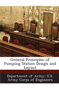 General Principles of Pumping Station Design and Layout