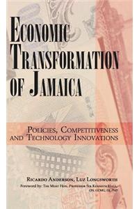 Economic Transformation of Jamaica: Policies, Competitiveness and Technology Innovations