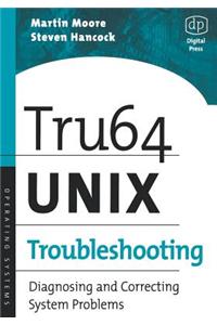Tru64 Unix Troubleshooting: Diagnosing and Correcting System Problems