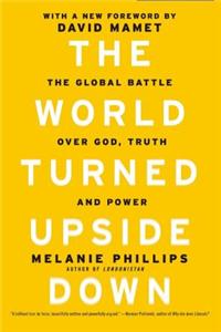 The World Turned Upside Down: The Global Battle Over God, Truth, and Power
