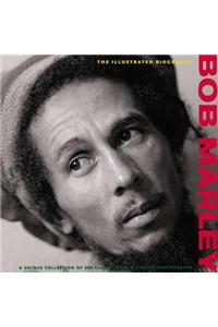Bob Marley: The Illustrated Biography