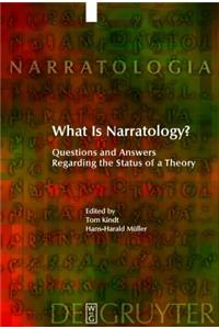 What Is Narratology?: Questions and Answers Regarding the Status of a Theory