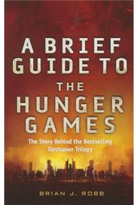 A Brief Guide to the Hunger Games