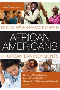 Social Work Practice with African Americans in Urban Environments