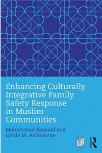 Enhancing Culturally Integrative Family Safety Response in Muslim Communities
