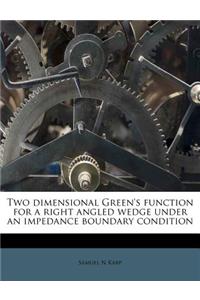Two Dimensional Green's Function for a Right Angled Wedge Under an Impedance Boundary Condition