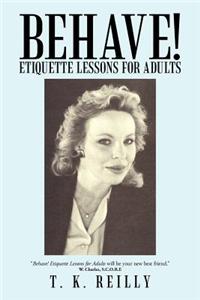 Behave!