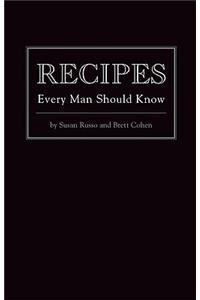 Recipes Every Man Should Know