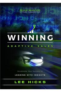 Winning Adaptive Sales: Accelerate Your Success by Leading with Insights