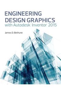 Engineering Design Graphics with Autodesk Inventor 2015