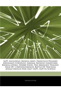 Articles on 1629, Including: Batavia (Ship), Francisco Pelsaert, Jeronimus Cornelisz, Sardam, Batavia's Graveyard, Batavia (Opera), Wiebbe Hayes, t