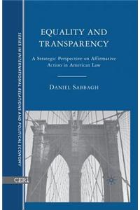 Equality and Transparency: A Strategic Perspective on Affirmative Action in American Law