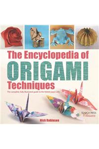 The Encyclopedia of Origami Techniques: The Complete, Fully Illustrated Guide to the Folded Paper Arts