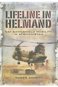 Lifeline in Helmand: RAF Front-Line Air Supply in Afghanistan