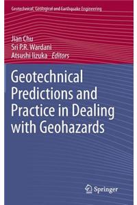 Geotechnical Predictions and Practice in Dealing with Geohazards