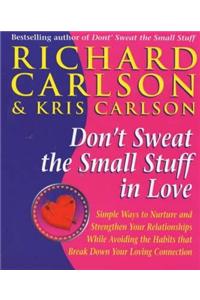 Don't Sweat the Small Stuff in Love