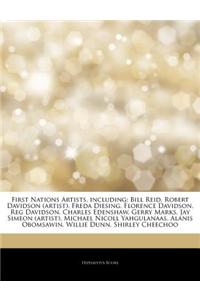 Articles on First Nations Artists, Including: Bill Reid, Robert Davidson (Artist), Freda Diesing, Florence Davidson, Reg Davidson, Charles Edenshaw, G